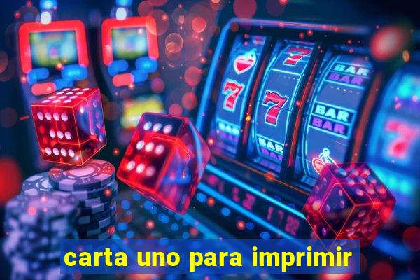 carta uno para imprimir